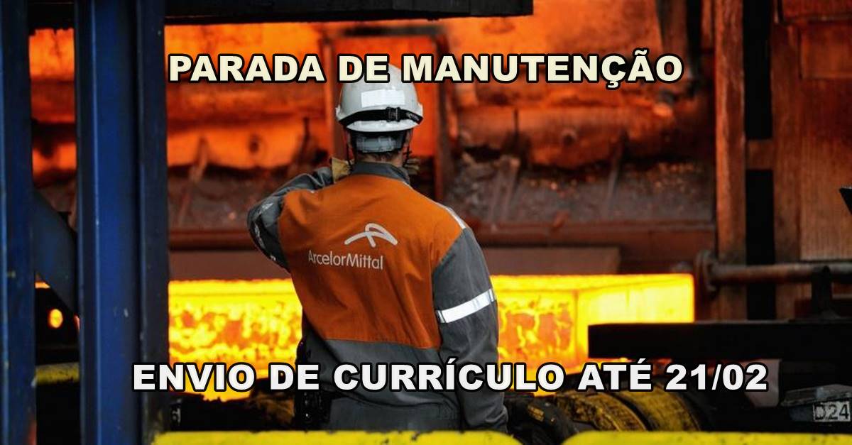 Vagas de emprego para soldadores, caldeireiros, técnicos e mecânicos em parada de manutenção da Arcelor Mittal