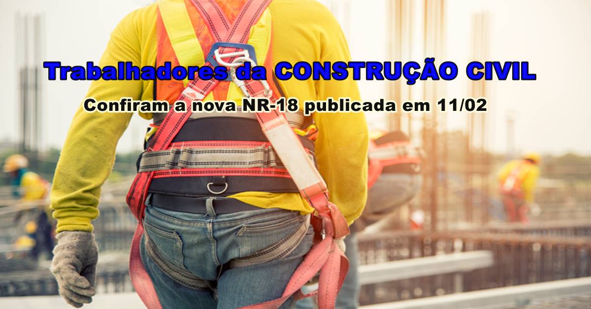Nova NR 18 eleva a segurança dos trabalhadores e promove modernização na construção civil
