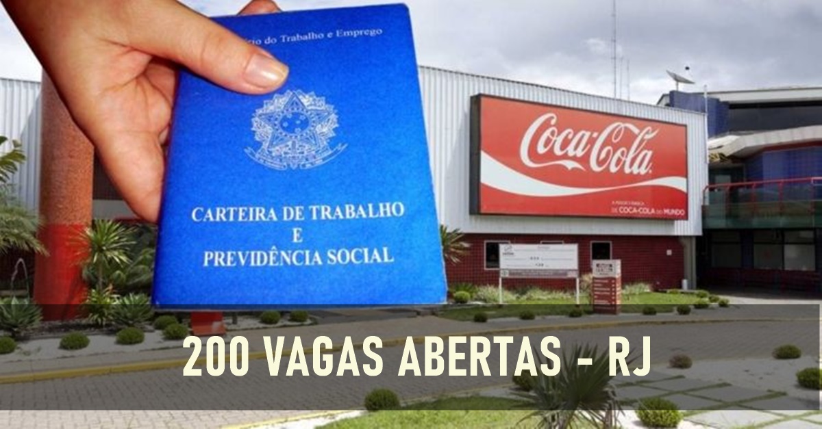 Coca Cola contrata ajudantes, motoristas, auxiliares e operadores. São mais de 200 vagas de emprego para o Rio de Janeiro