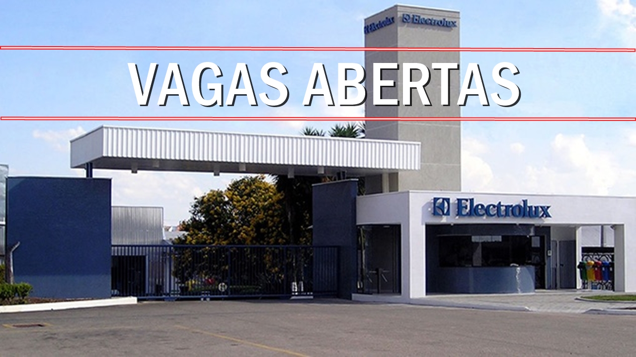Electrolux - fábrica - vagas - empregos -