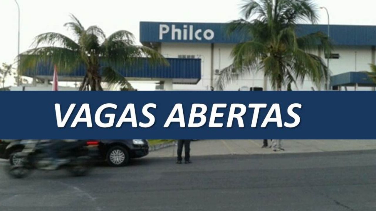 Philco - processo seletivo - vagas de emprego