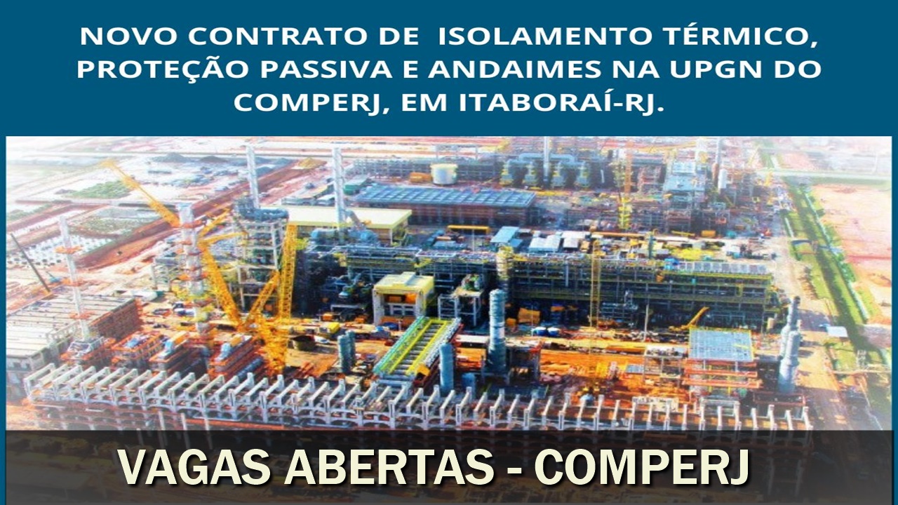 comperj - emprego - vagas - obras - UPGN - petrobras - técnico - ajudante - pintor - montador de andaime - encarregado - assistente - ensino fundamental - sem experiência