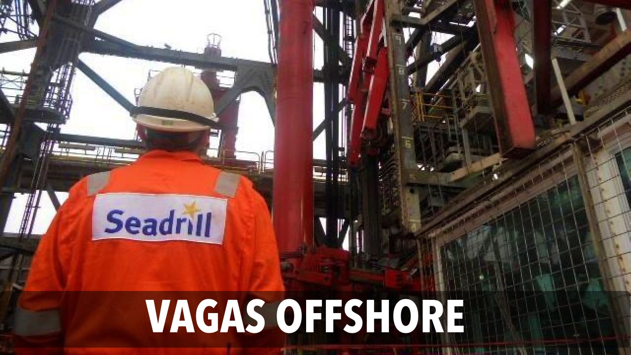 seadrill - vagas offshore - emprego - trabalhar embarcado - búzios - Rio de Janeiro - operador - técnico - plataforma de petróleo