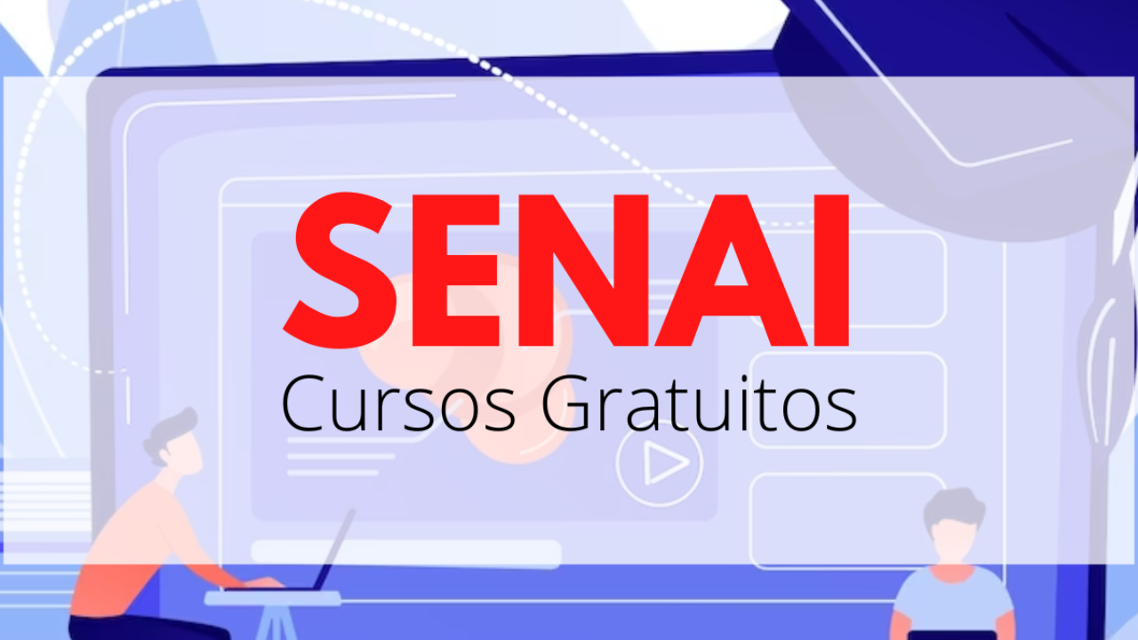 Senai disponibiliza 3.600 vagas em 4 cursos gratuitos com certificado garantido; inscreva-se agora