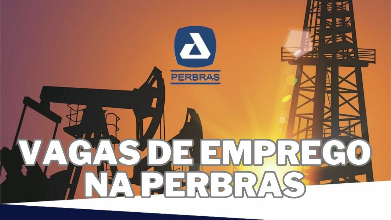 Vagas de EMPREGO na Perbras: Oportunidades OFFSHORE e ONSHORE para profissionais da área técnica e administrativa
