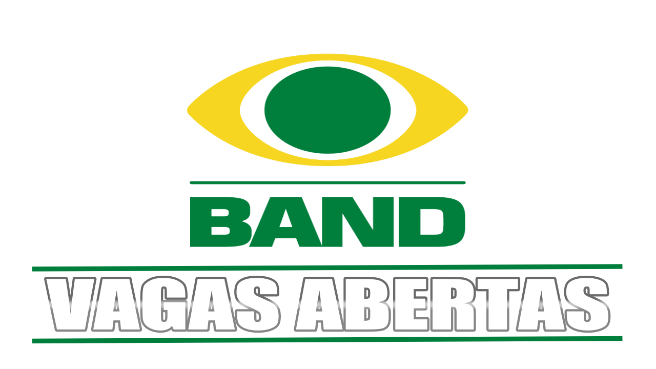 BAND - bandeirantes - home office - vagas - emprego - São Paulo - ensino médio - estágio - Rio Grande do Sul - SBT - Globo - sem experiencia