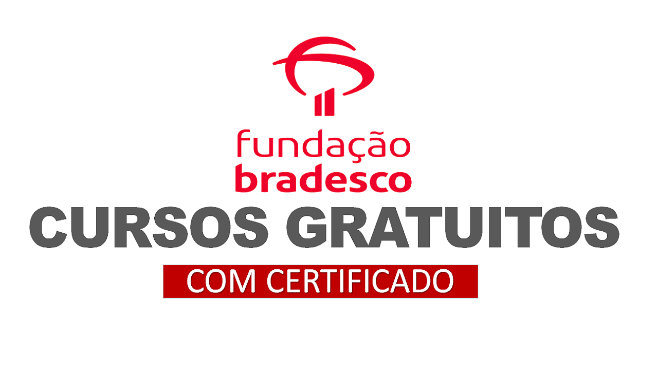 Além de serem gratuitos, os cursos da Fundação Bradesco são ofertados para todos os níveis de dificuldade. E o melhor, no final, você ainda recebe um certificado!