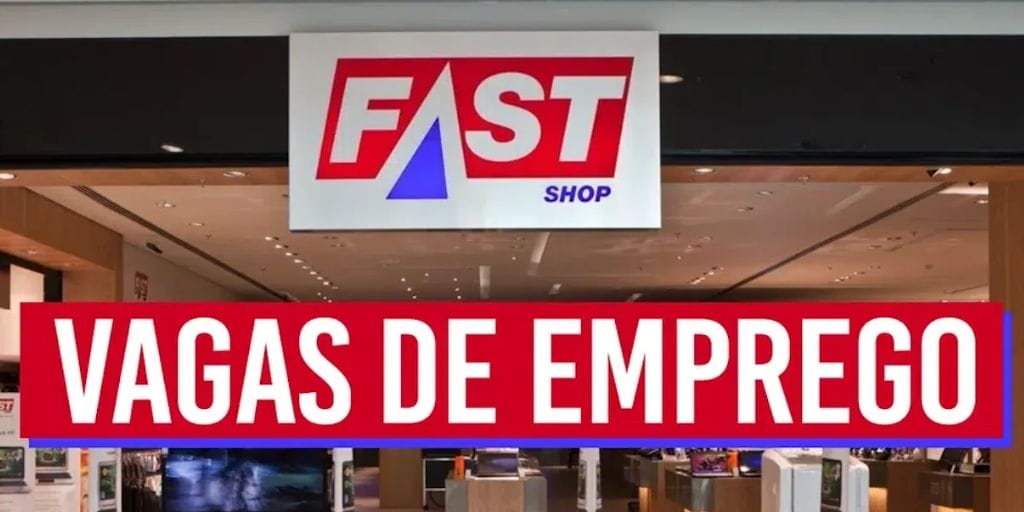 Fast Shop está com vagas de emprego abertas em vários estados. (Imagem: reprodução)