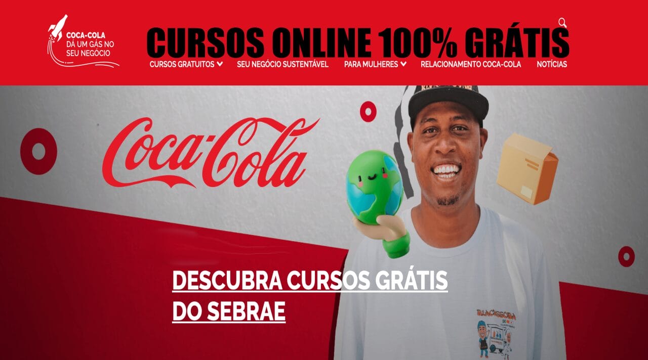 Multinacional Coca-Cola e Sebrae oferecem cursos gratuitos e online (EAD) com certificado que podem ser feitos pelo celular; não há limite de vagas e candidatos de todo Brasil podem participar