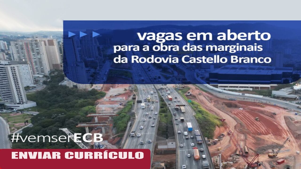 Empresa Construtora Brasil convoca profissionais de diferentes áreas: 5444 vagas de emprego são para obra de Implantação das Vias Marginais da Rodovia Castello Branco