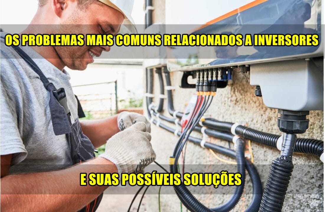 energia solar - inversores solares - inversor solar - painéis solares - painel solar - inversor fotovoltaico