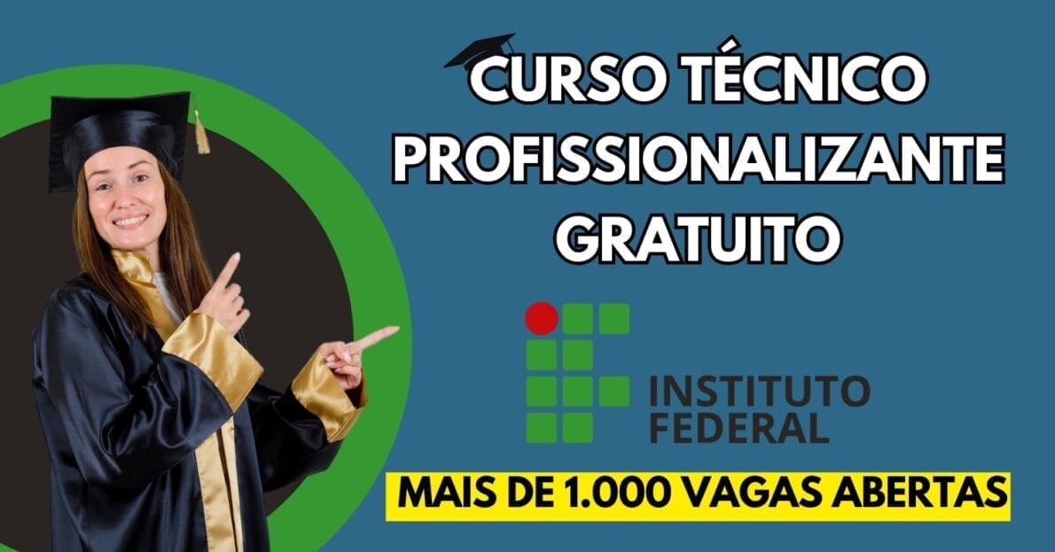 Instituto Federal acaba de abrir mais de 1.000 vagas para quem deseja ter um curso técnico profissionalizante grátis e sem precisar fazer prova!