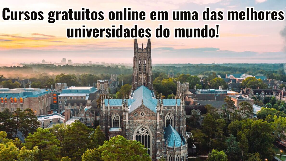 Procurando cursos gratuitos online na área de tecnologia? Na Duke University além de não pagar nada, recebe certificado!