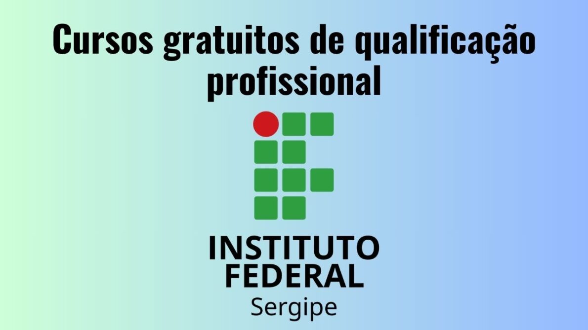 Quer estudar em Instituto Federal de graça? IFS abre vagas em cursos gratuitos de qualificação profissional