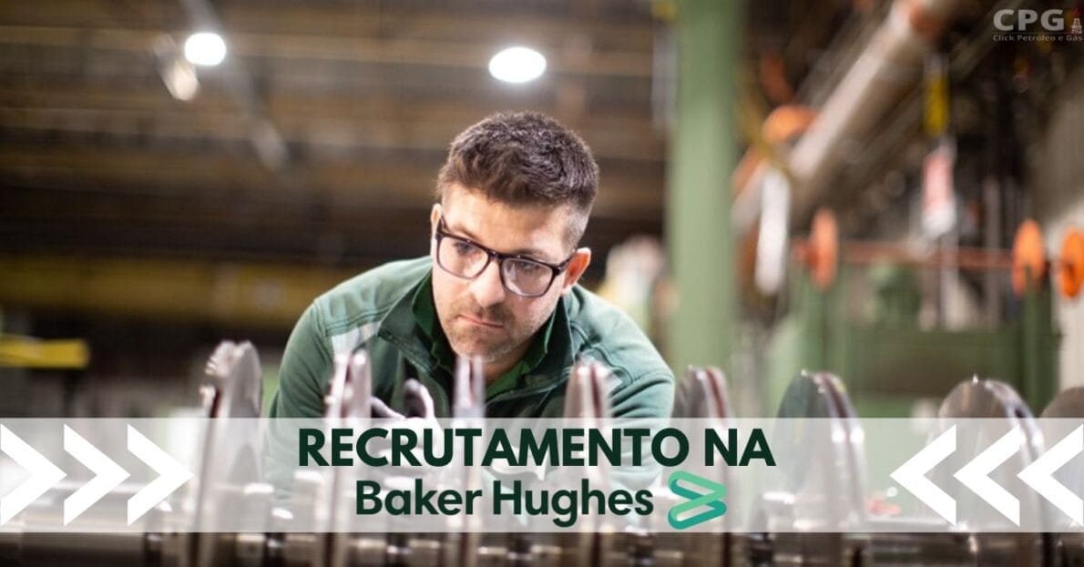 Quer trabalhar em alto mar Baker Hughes abre processo seletivo com MUITAS vagas para pessoas com e sem experiência de diversas áreas