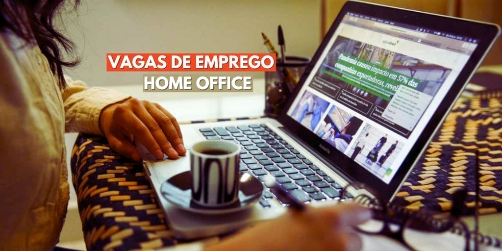 Vagas de emprego home office. (Imagem: reprodução)