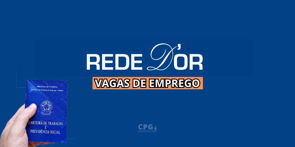 Rede D'Or vagas de emprego. (Imagem: reprodução)