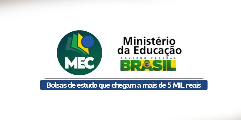 MEC anuncia programa com bolsas de estudo que chegam a mais de 5 MIL reais. (Imagem: reprodução)
