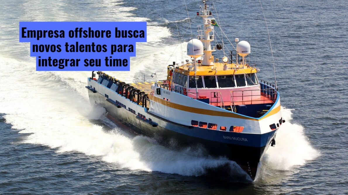 Baru Offshore abre processo seletivo amplo com diversas vagas de emprego para todos os níveis! Oportunidades para técnico mecânico, marinheiro, supervisor e muito mais!