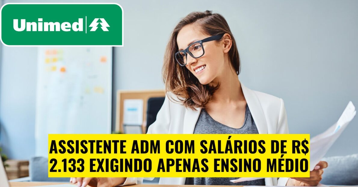 Trabalhe na Unimed como Assistente Administrativo