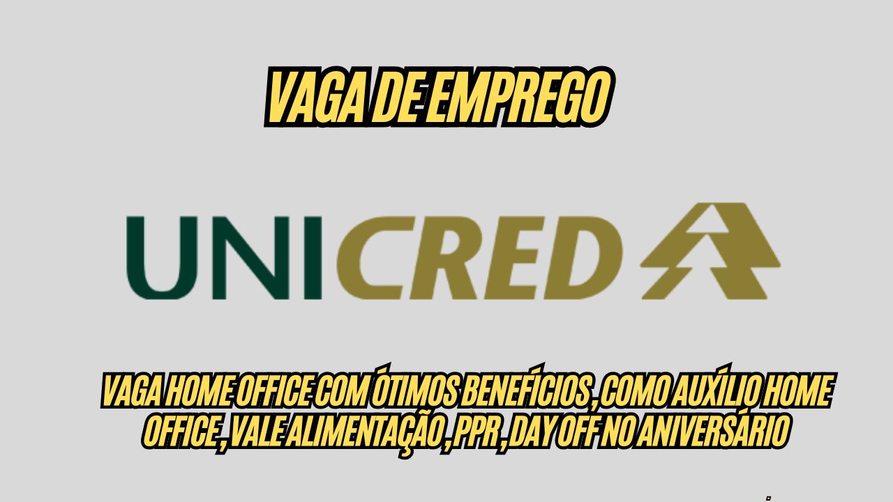 Já pensou em não trabalhar no dia do seu aniversário, ou no aniversário dos filhos? A Unicred anuncia vaga de emprego HOME OFFICE com ótimos benefícios, como auxílio home office, vale alimentação, PPR, Day Off no aniversário; Saiba mais!
