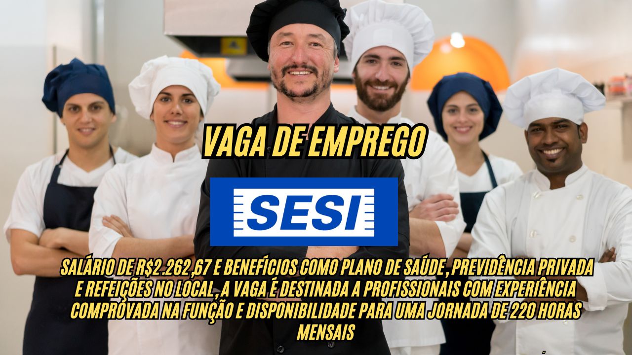 Que tal ganhar R$2.262,67? O Sesi abre vaga de emprego com ótimos benefícios; Inscrições abertas até 26/02/2025