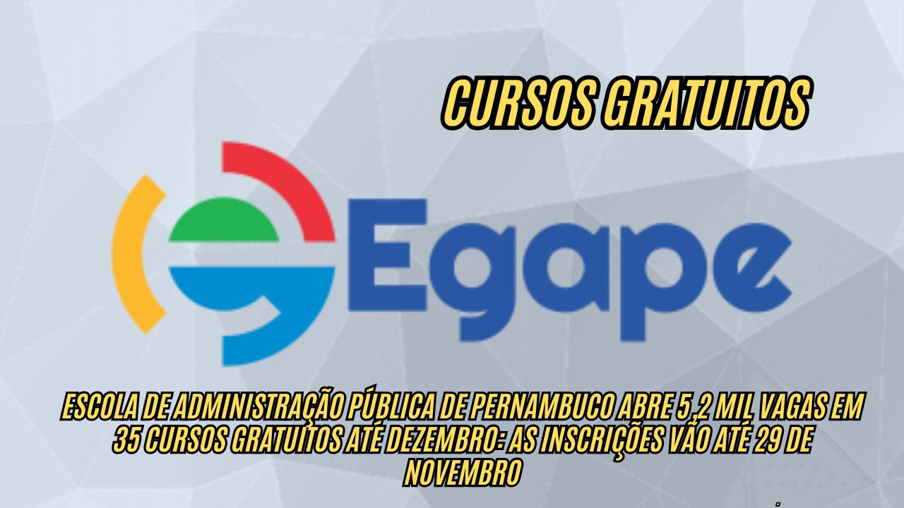 Quer melhorar o currículo? Escola de administração pública de Pernambuco abre 5,2 mil vagas em 35 cursos gratuitos até dezembro: As inscrições vão até 29 de novembro