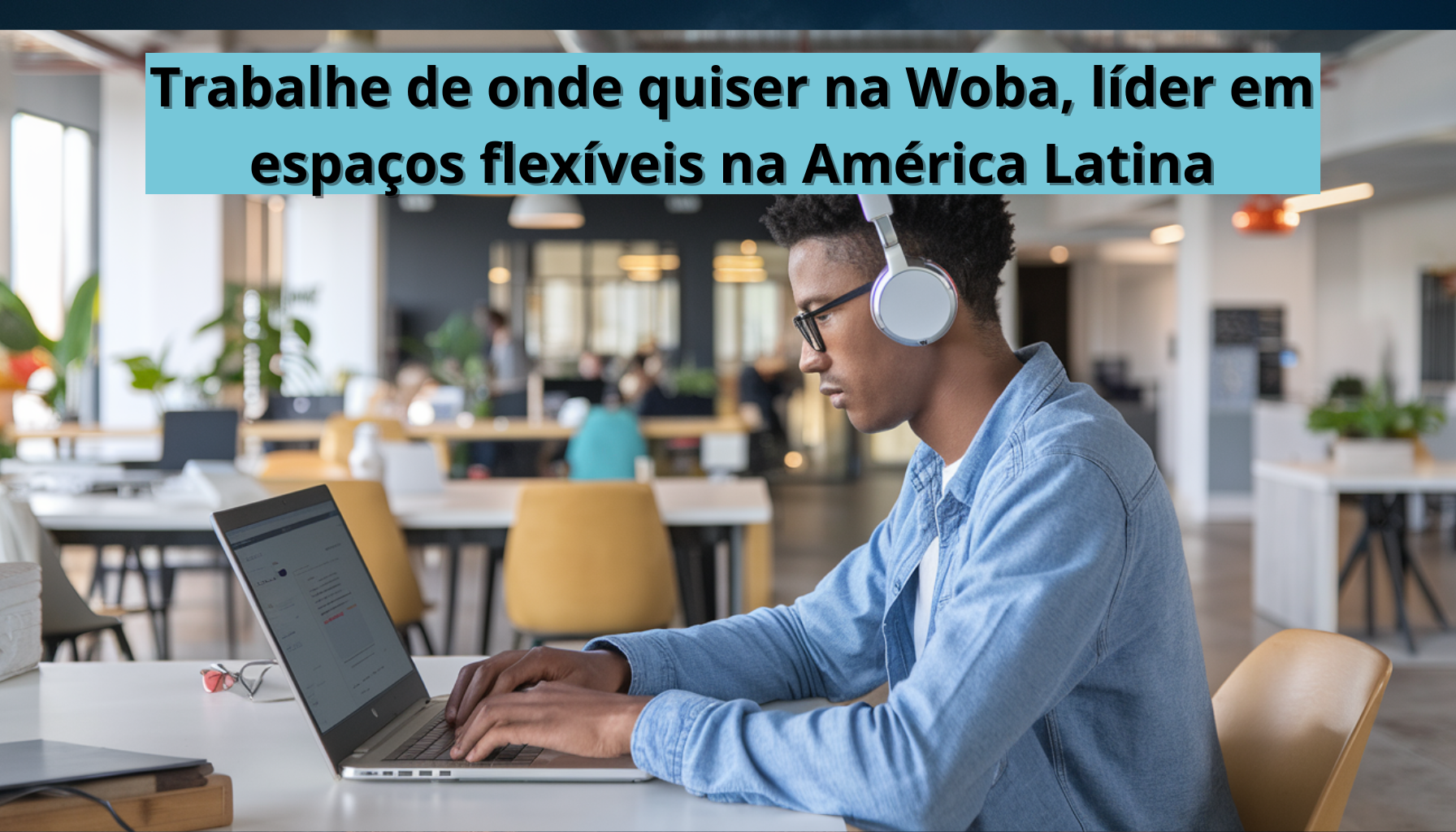 Vaga remota na Woba: flexibilidade, coworkings ilimitados e benefícios incríveis. Candidate-se para transformar sua carreira! (Imagem: Reprodução/Canva)