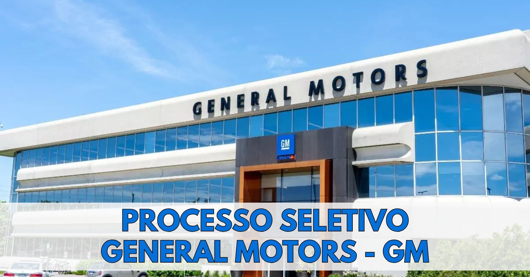General Motors - GM abre processo seletivo para Eletricistas, Técnico de manutenção, Auxiliares e até mesmo pessoas sem experiência