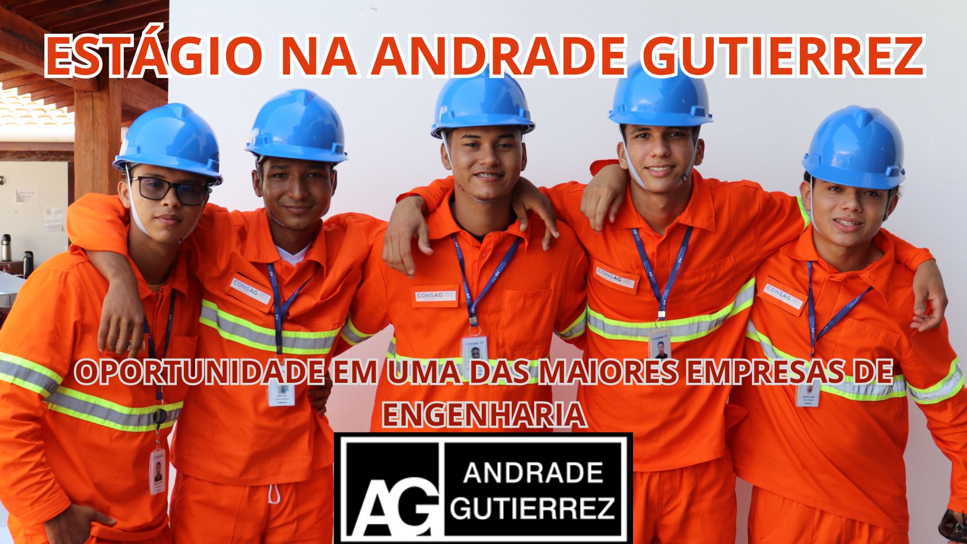 Estágio na Andrade Gutierrez - Oportunidade em uma das maiores empresas de engenharia