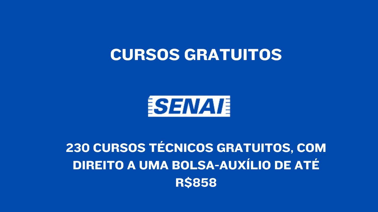 Já pensou em estudar de graça e ainda receber uma bolsa de R$858? Senai abre 230 vagas para cursos técnicos gratuitos!
