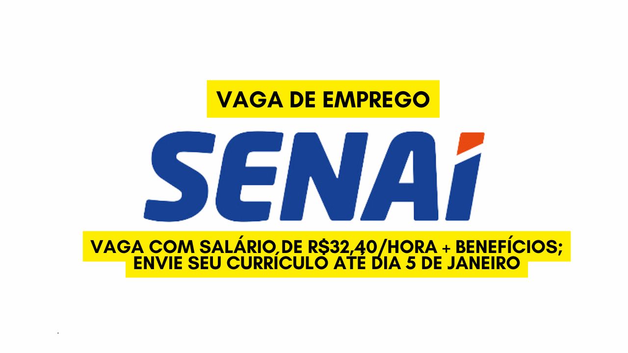Que tal trabalhar no SENAI e receber por hora O SENAI anuncia vaga de emprego com salário de R$32,40hora + benefícios; Envie seu currículo até dia 5 de janeiro