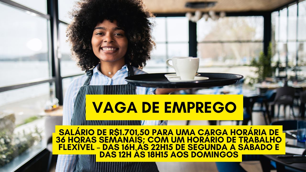 Restaurante anuncia vaga de emprego para trabalhar 36h semanais (16h às 22h15) com salário de R$1.701,50 + benefícios atrativos; Veja como se candidatar
