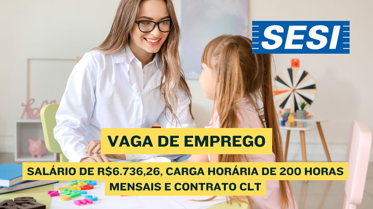 Sesi está convocando interessados para vaga com salário de R$6.736,26 + benefícios atrativos! Saiba como se candidatar 