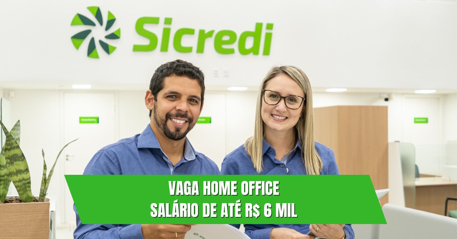Sicredi oferece vaga com remuneração de até R$ 6 mil por mês + 14º e 15º salários