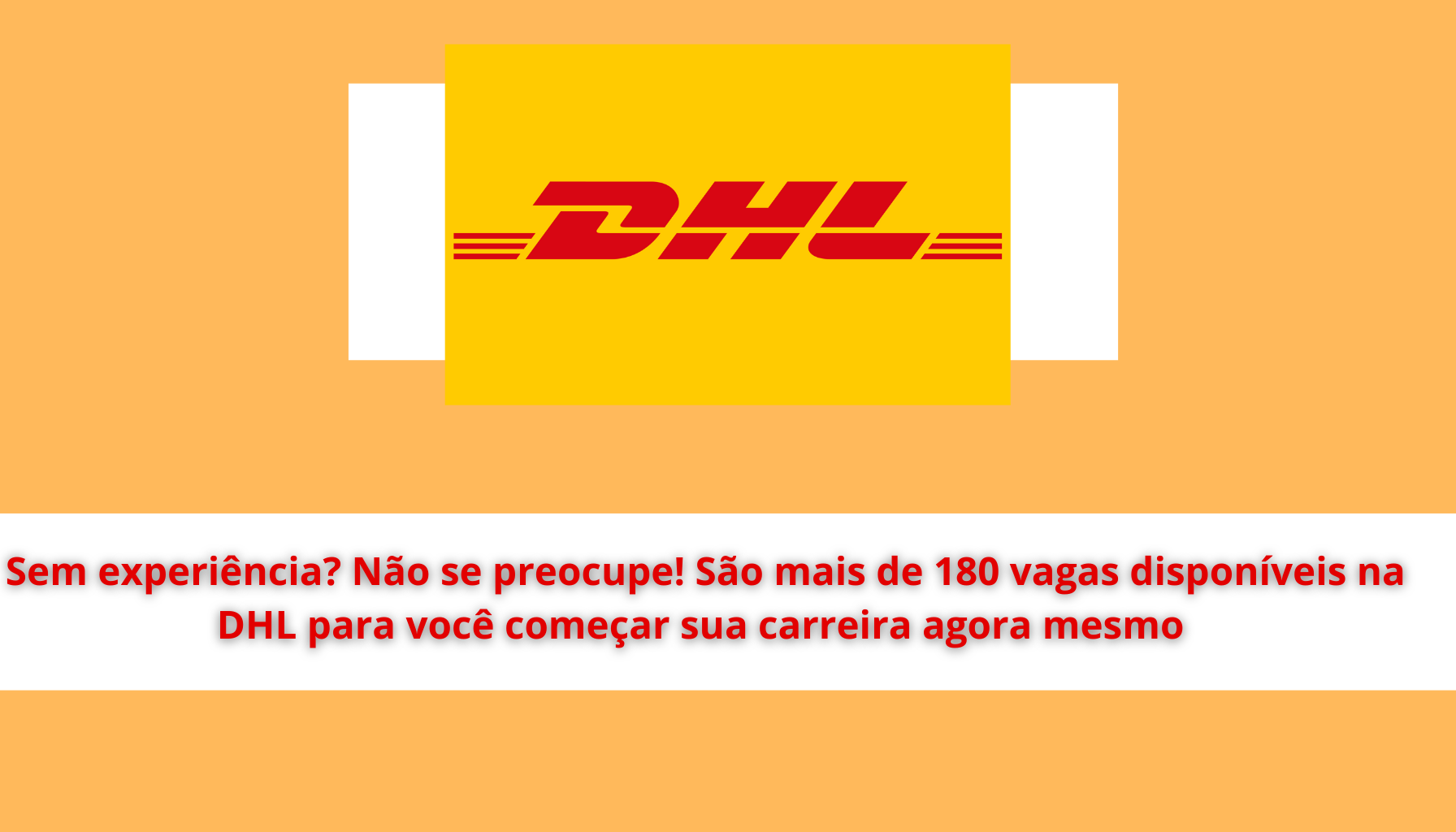 A DHL está com mais de 180 vagas abertas no Brasil! Benefícios incríveis, salários atrativos e oportunidades para crescer. Candidate-se! (Imagem: Reprodução/Canva)