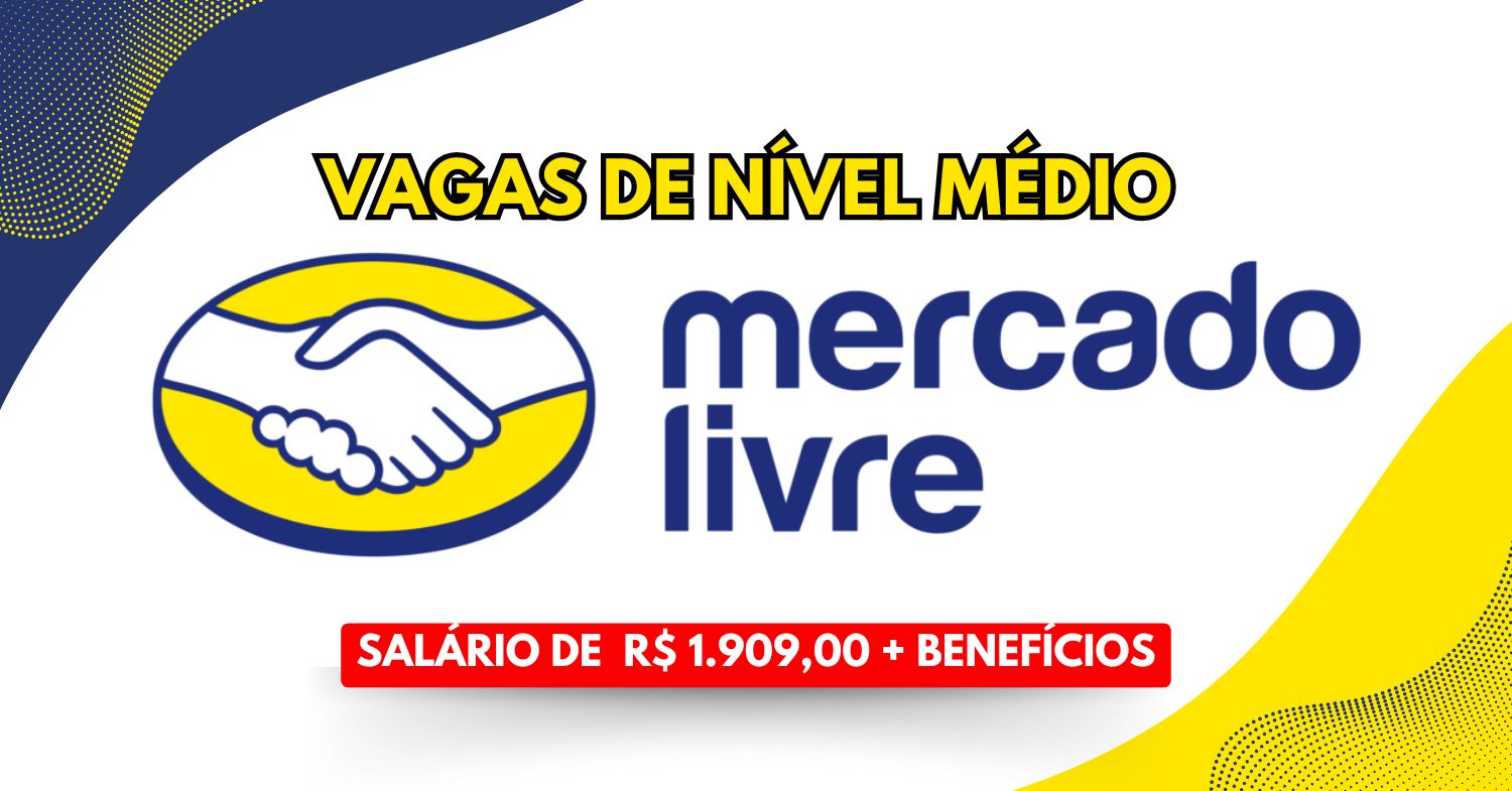 Trabalhe no Mercado Livre e ganhe R$ 1.909,00 + benefícios. Processo seletivo oferece 100 vagas de nível médio para Representante de Envios