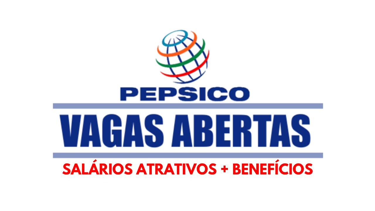 Pepsico abre vagas de emprego com benefícios completos em São Paulo, Ceará e Rio de Janeiro. Confira requisitos, funções e links para se candidatar.
