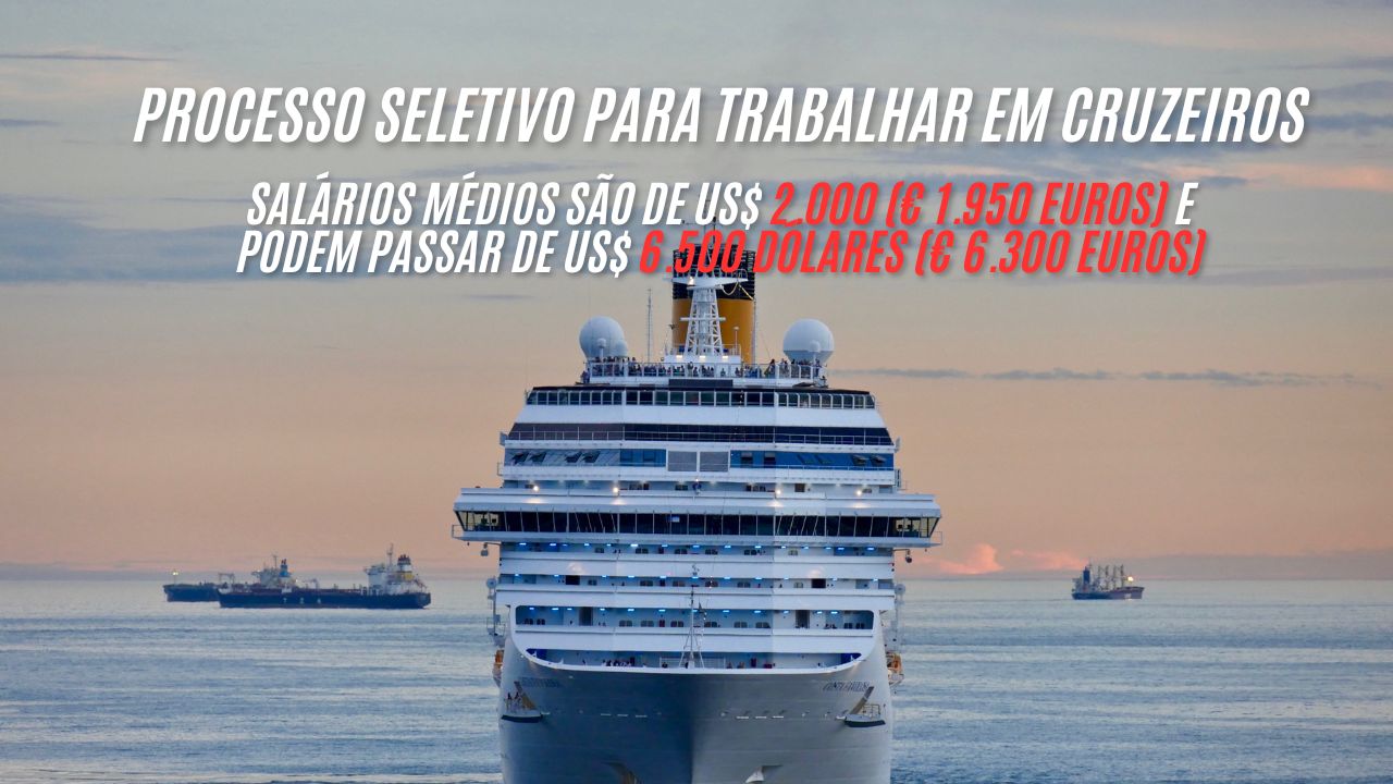 Já pensou em trabalhar em Cruzeiros Internacionais? Recrutamento aberto em Portugal e Itália com salários que chegam a US$6.500; Veja como participar do processo seletivo