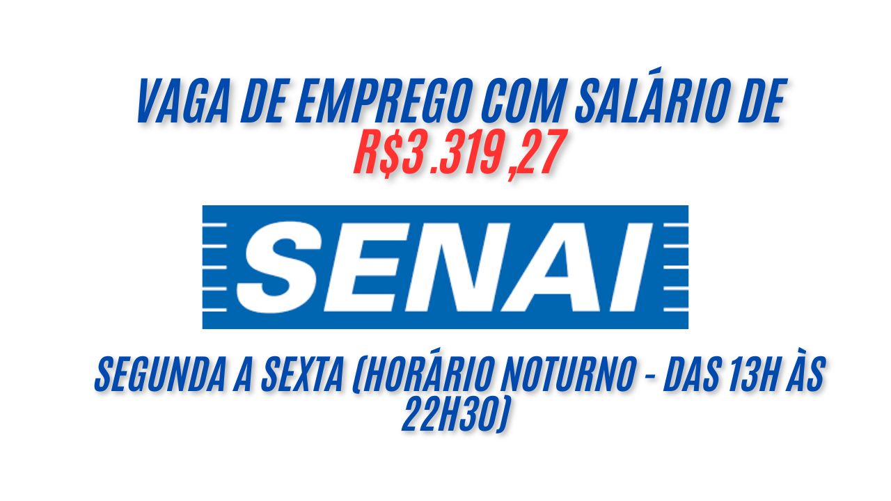 Já pensou em trabalhar no Senai de segunda a sexta (horário noturno - das 13h às 22h30) com salário de R$3.319,27 + benefícios? O SENAI está oferecendo uma excelente oportunidade de emprego para interessados em trabalhar na instituição, envie seu currículo até 19 de janeiro