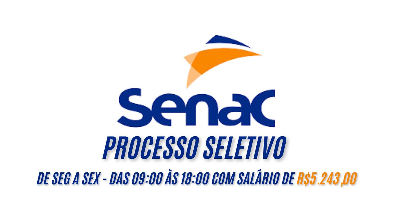 O Senac está oferecendo vaga de emprego de SEG a SEX - das 09:00 às 18:00 com salário de R$5.243,00 + benefícios; UMA GRANDE OPORTUNIDADE, envie seu currículo até 10 de janeiro!