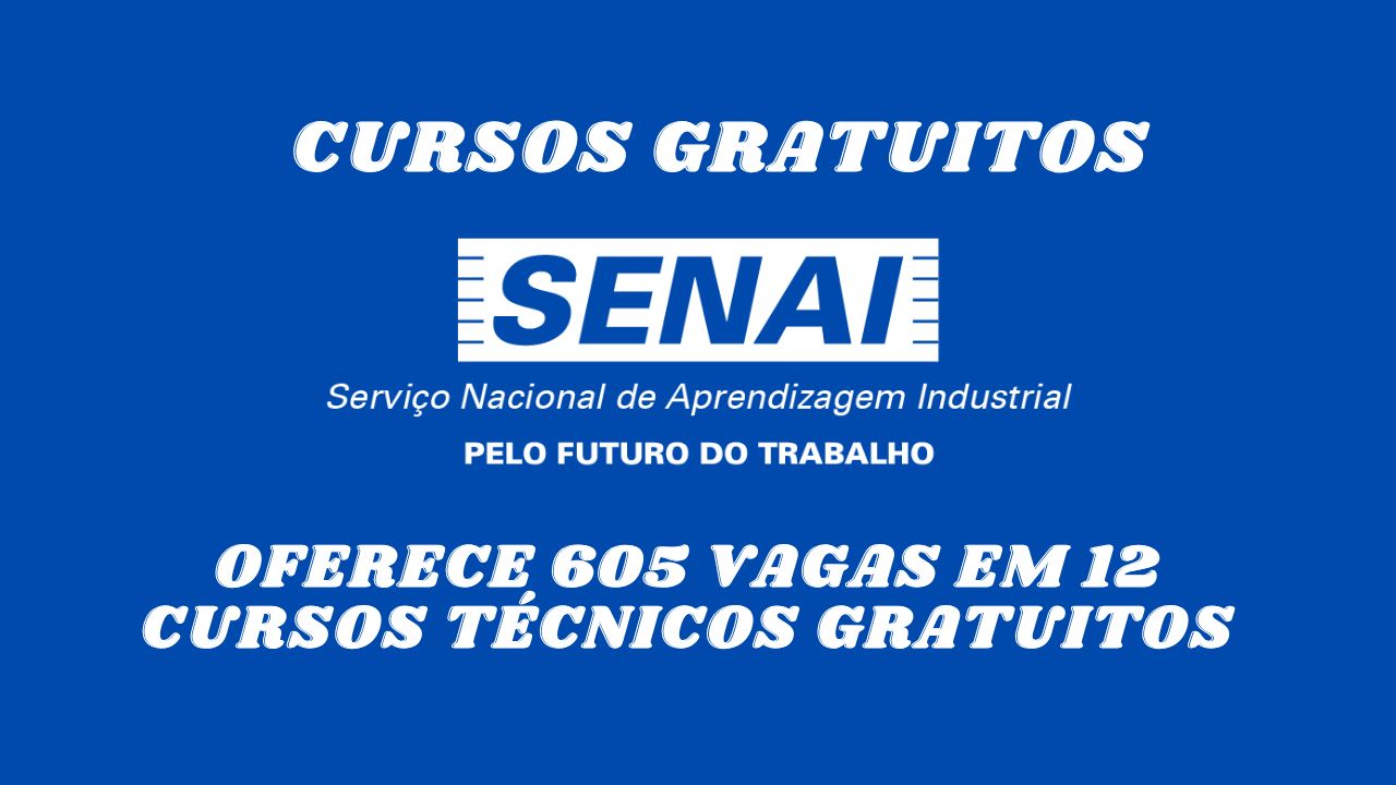 O Senai oferece 605 vagas em 12 cursos técnicos gratuitos: Os cursos são voltados para jovens e adultos que desejam entrar no mercado de trabalho ou se qualificar em áreas específicas como segurança do trabalho, logística e mecatrônica 