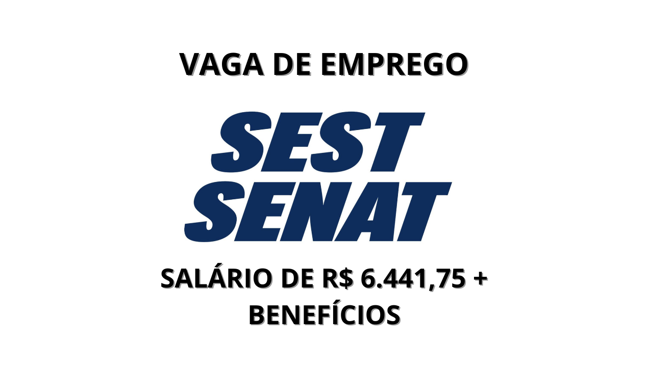 SEST SENAT disponibiliza processo seletivo com vaga de emprego para analista administrativo, o cargo exige formação superior