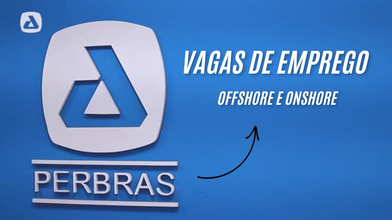 Perbras, referência no setor de óleo e gás ESTÁ CONTRATANDO! Vagas de emprego offshore com salários atrativos e benefícios incríveis; Veja como se candidatar