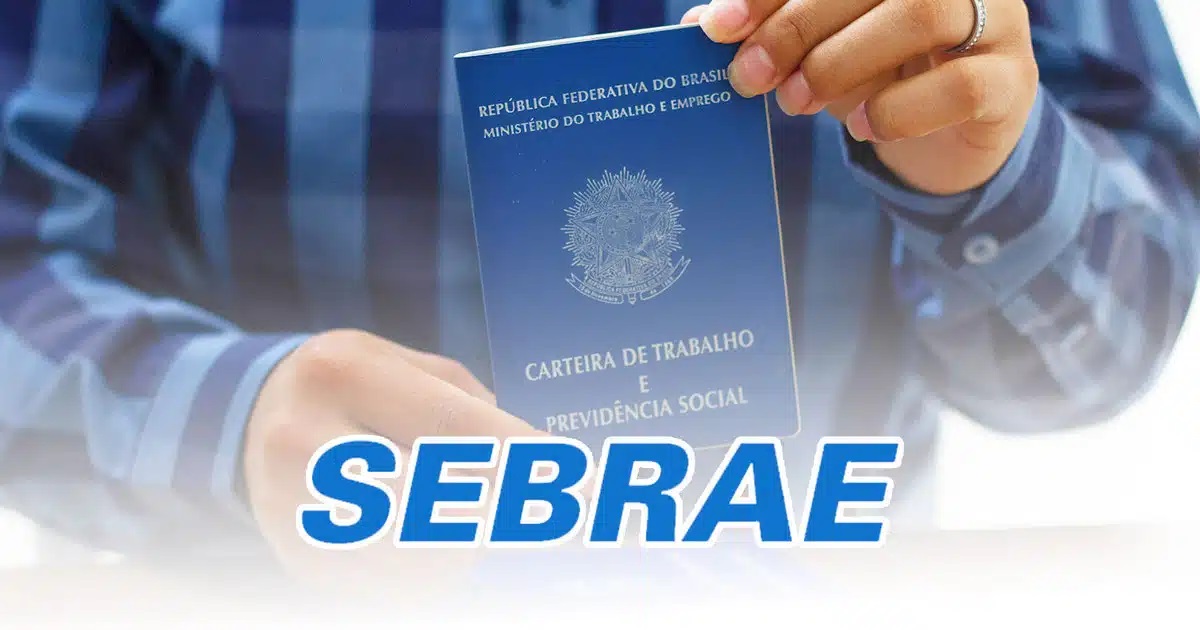 Processo seletivo aberto no Sebrae oferece mais de 3 mil vagas com remuneração de R$ 14.929,44 por mês + benefícios