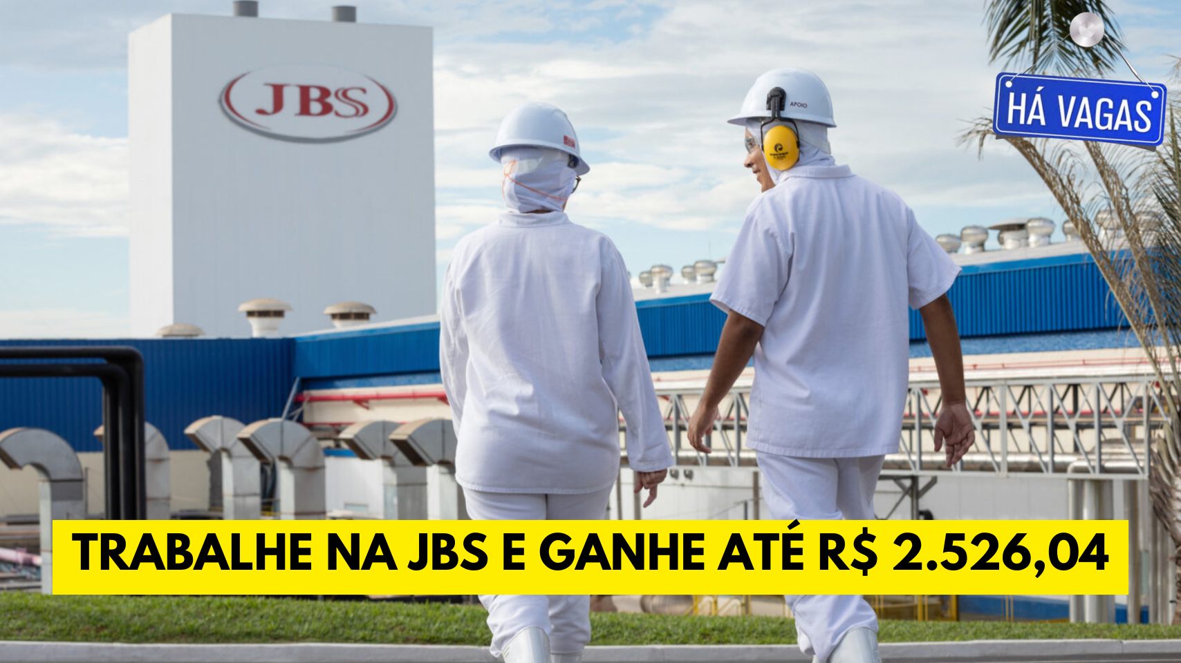 Quer trabalhar na JBS e ganhar até R$ 2.526,04 Multinacional JBS abre processo seletivo com vaga para auxiliar administrativo