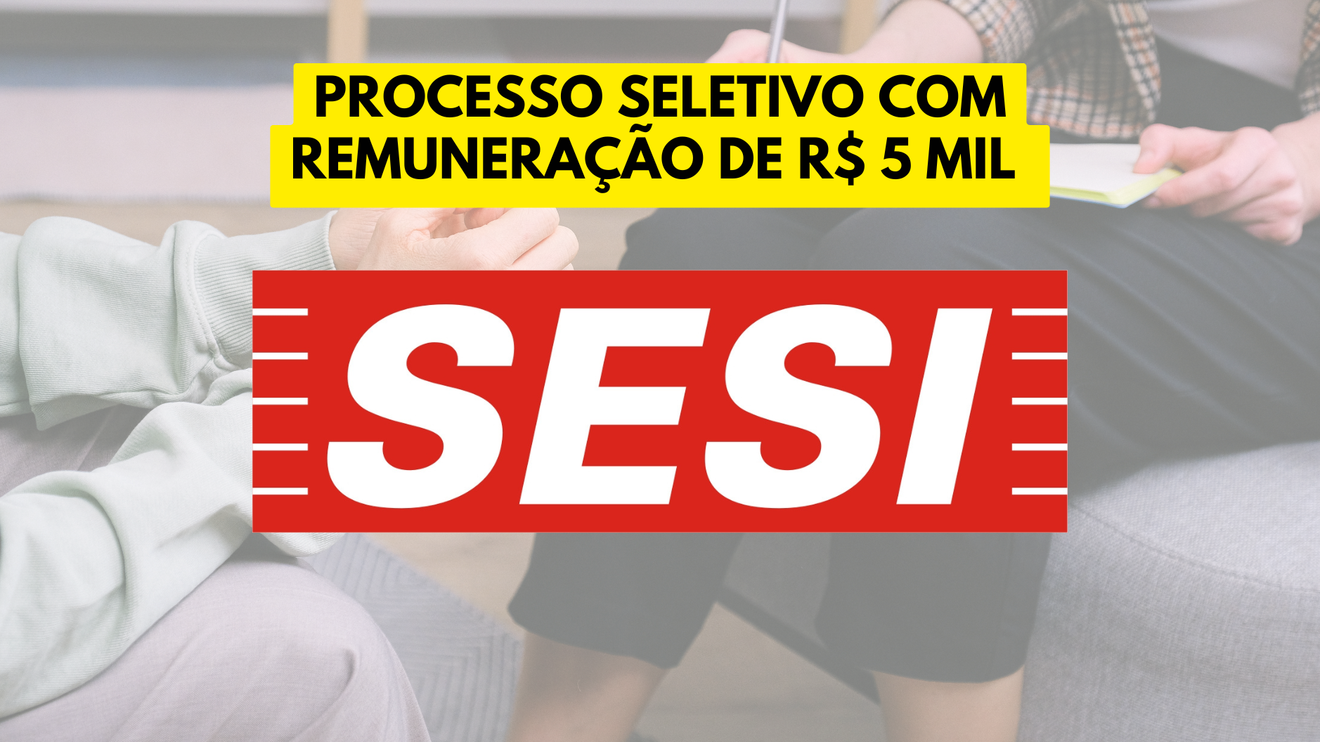 SESI abre processo seletivo com remuneração de R$ 5.052,20 para trabalhar de segunda a sexta como Fonoaudiólogo