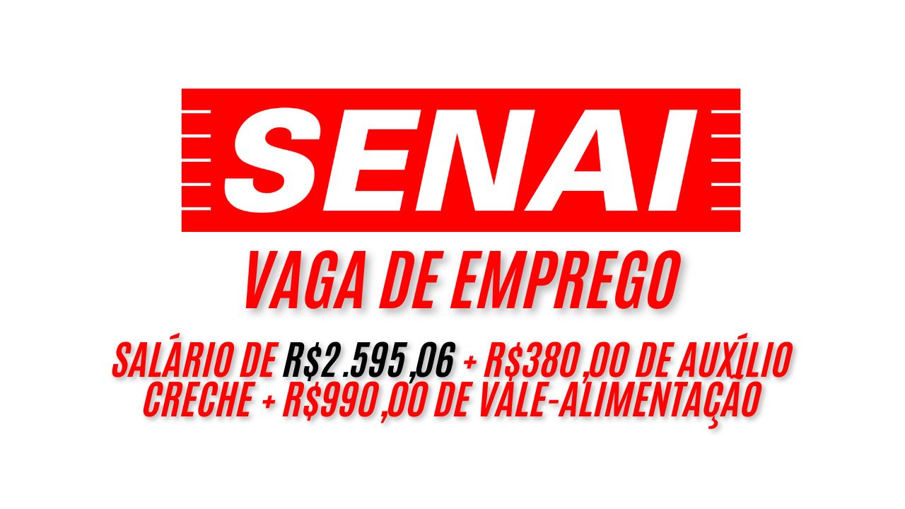Senai oferece salário de R$2.595,06 + R$380,00 de auxílio creche + R$990,00 de vale-alimentação para interessados em trabalhar de segunda a sexta das 07:45 ás 12:00 e 13:30 às 17:15 - Envie seu currículo até 14 de janeiro