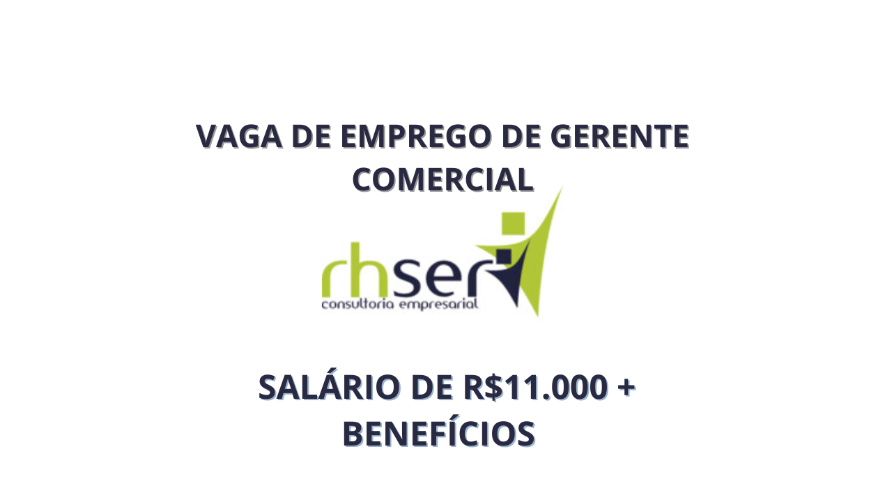 RH Ser Consultoria abre vaga de emprego para atuar como gerente comercial em indústria na cidade de Macaíba/RN