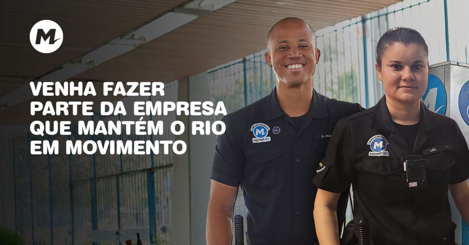Vagas de nível médio no MetrôRio para trabalhar meio período oferece salário de R$ 1.200 + assistência médica, vale-transporte, vale-refeição e previdência privada
